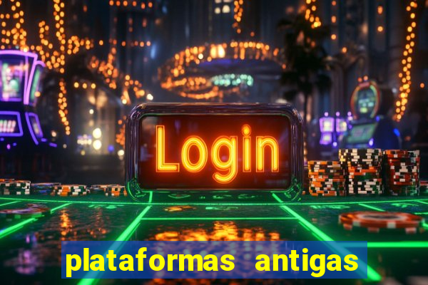 plataformas antigas de slots